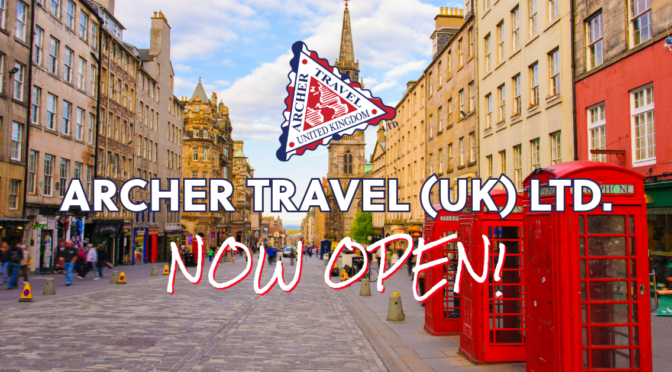 Archer Travel (UK) LTD. NOW OPEN!