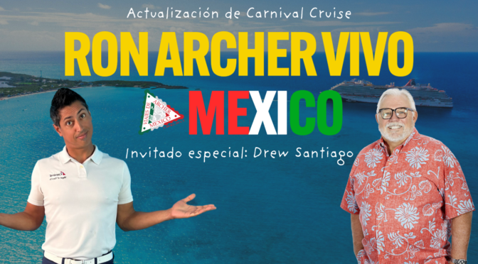 Ron Archer Vivo – Mexico: Carnival Cruceros con Drew Feb 27 2025