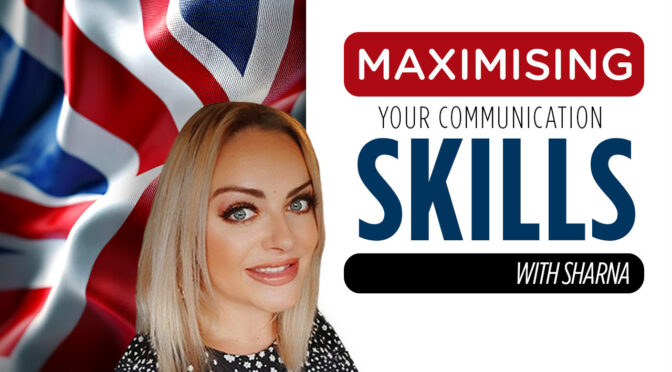Recorded – (UK) Maximising your communication skills with Sharna